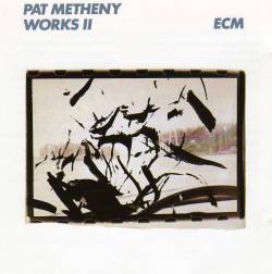 Pat Metheny : Works II